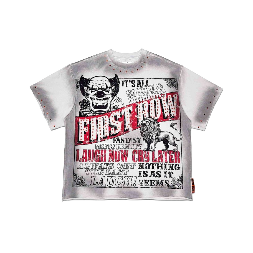 FIRST ROW| LAUGH NOW CRY LATER CIRCUS TEE