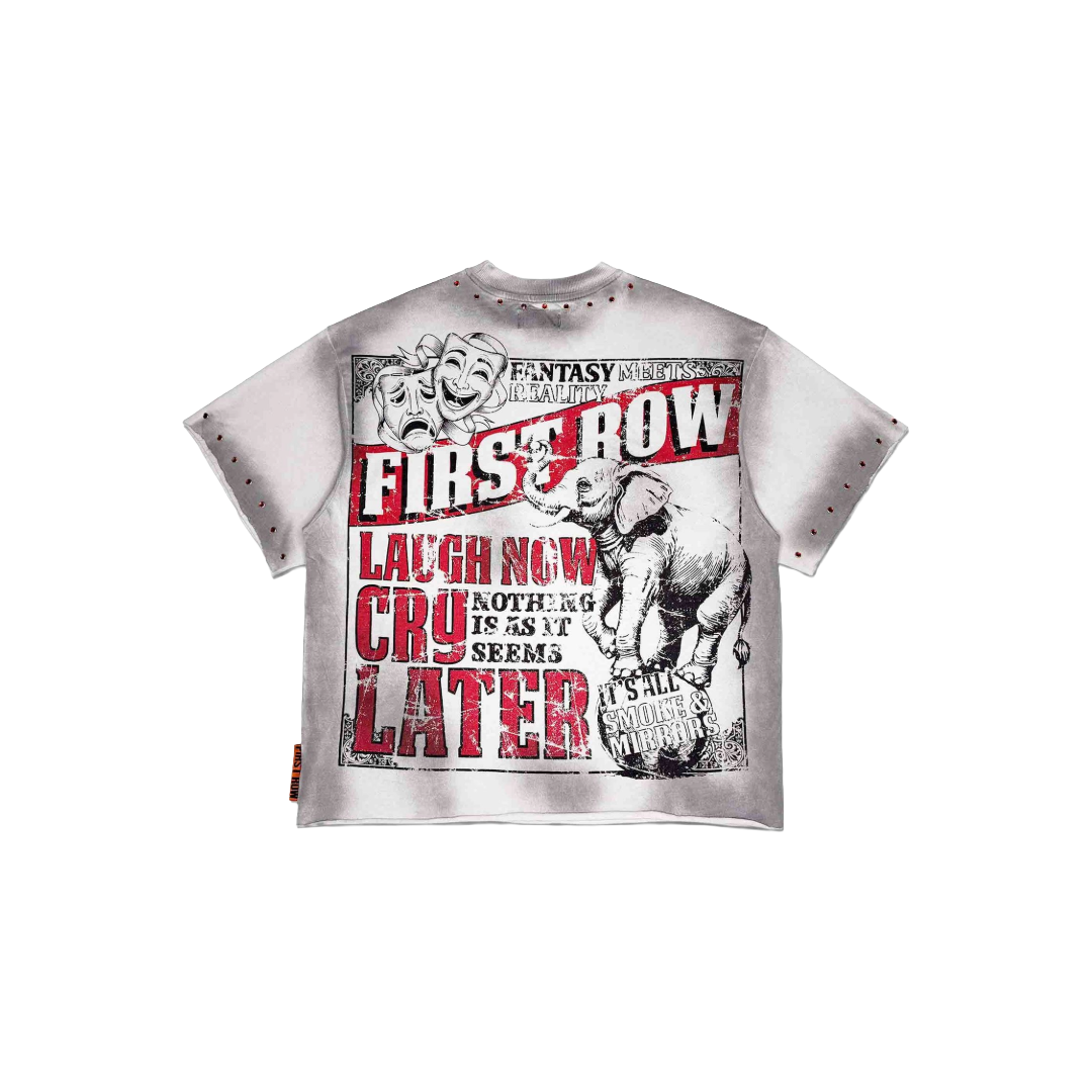 FIRST ROW| LAUGH NOW CRY LATER CIRCUS TEE